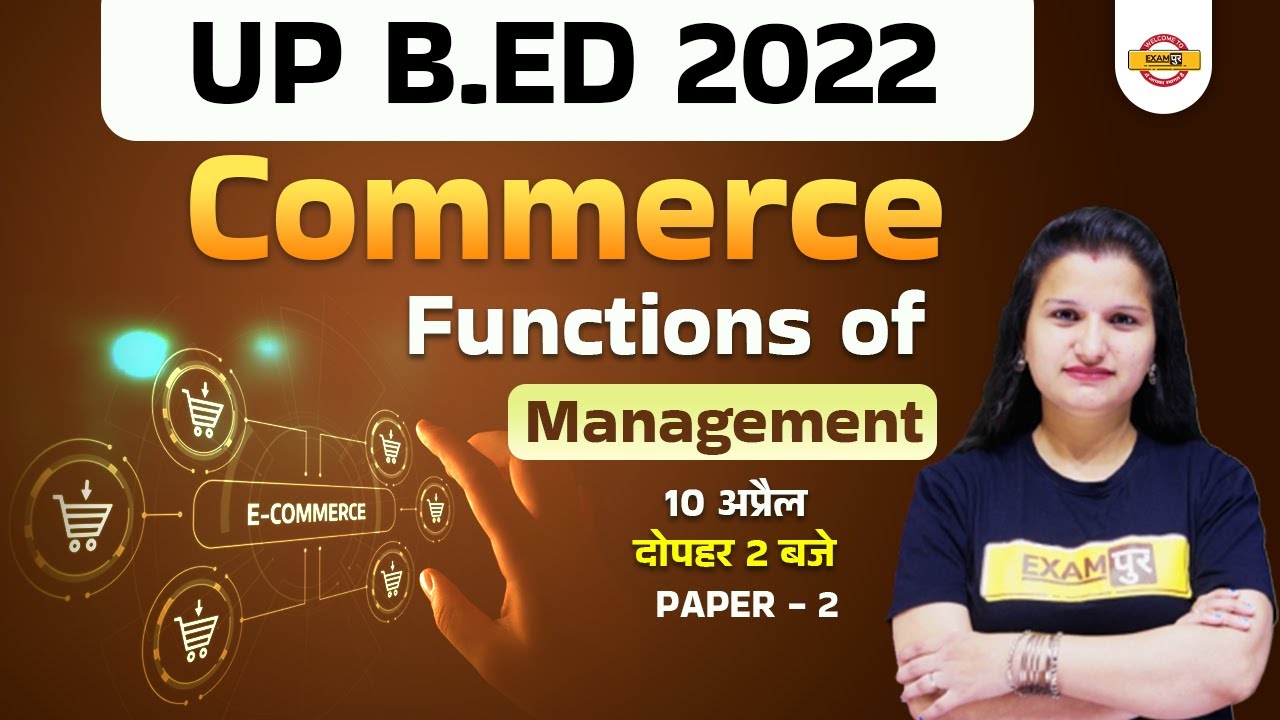 UP BED Commerce Classes 2022 | Commerce Functions of Management | Commerce By Pooja Dhuran Mam