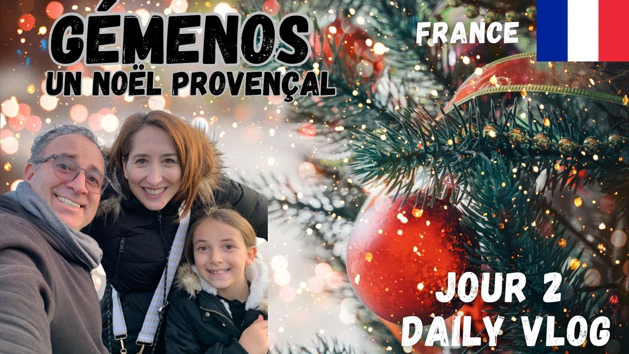 VLOGMAS FAMILLE : Noël Provençal : Plongez dans la Magie de Gémenos # S6E1