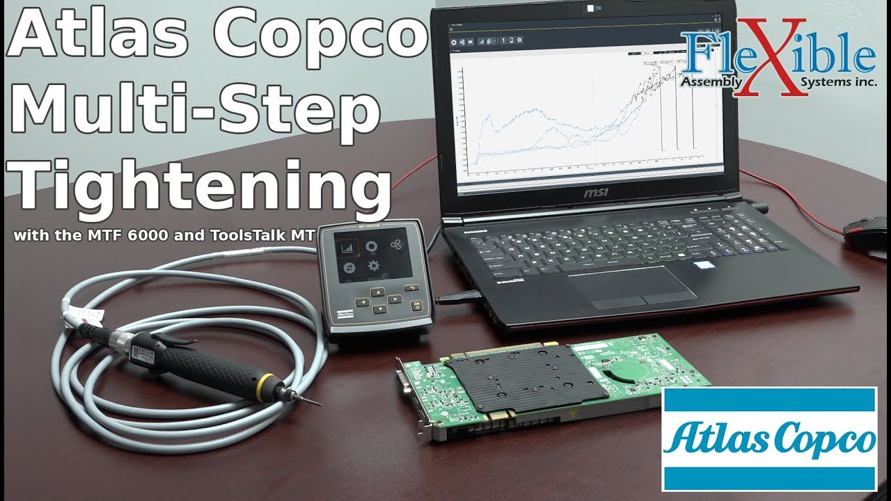 Atlas Copco Multi-Step Tightening with the MTF 6000 and ToolsTalk MT