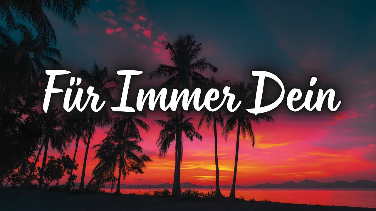 Für Immer Dein 🌹Lied Für Die Ewigkeit
