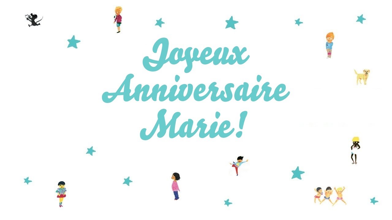 ♫ Joyeux Anniversaire Marie! ♫