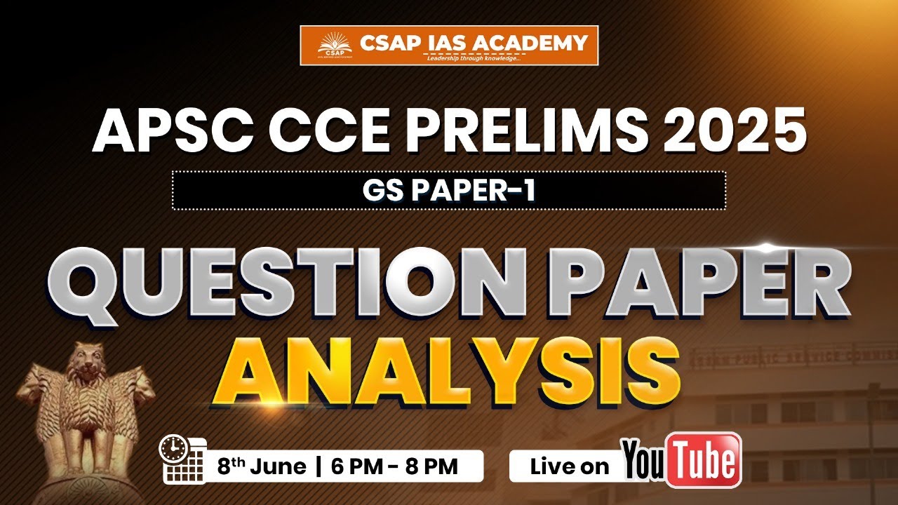 APSC Prelims 2025 Full Paper Analysis | GS Paper 1 | Live at 6 PM with CSAP IAS Academy