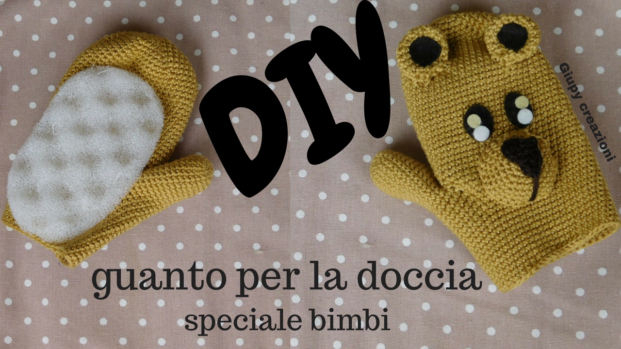 DIY GUANTO DA BAGNO  PER BIMBI AD UNCINETTO