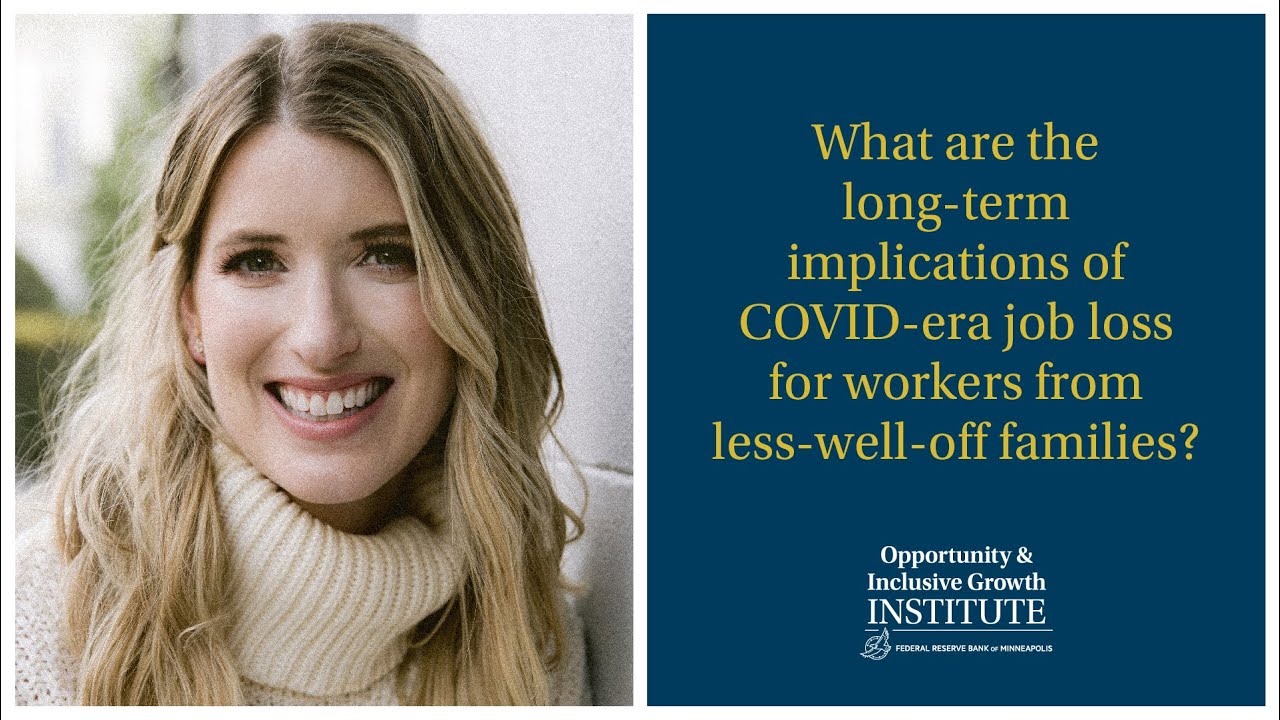 What are the long-term implications of COVID-era job loss for workers from less-well-off families?