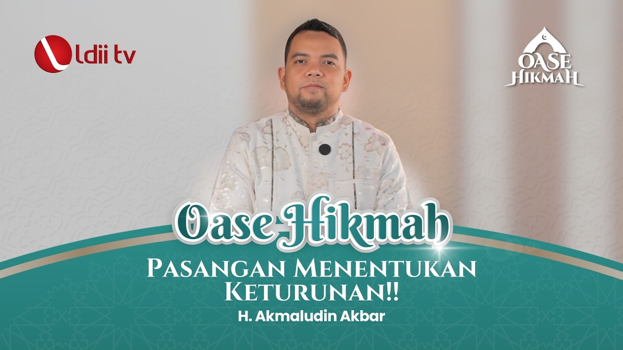 OASE HIKMAH: H. Akmaludin Akbar - Anak yang Sholih/hah dibentuk bukan terbentuk?!