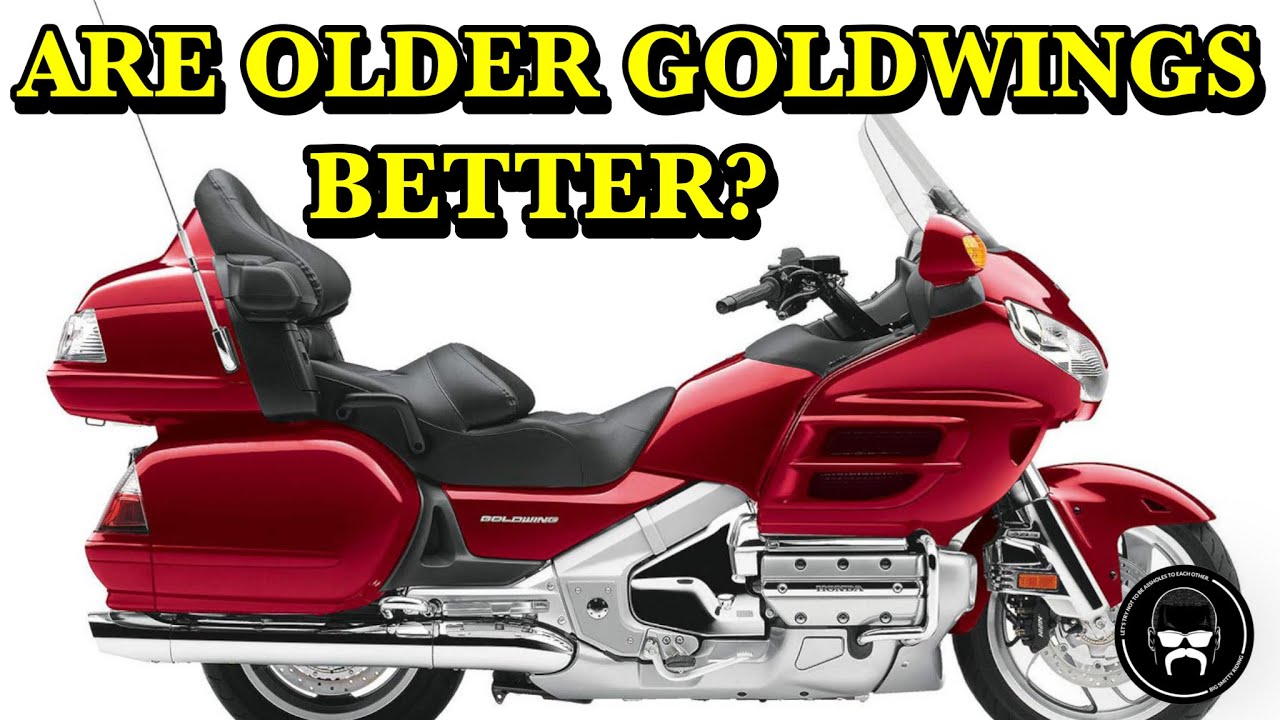 ARE OLDER GOLDWINGS BETTER?