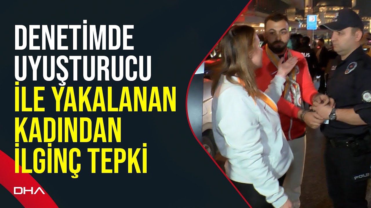 Denetimde uyuşturucu ile yakalanan kadından ilginç tepki: O arkadaşlar bunları inşallah paylaşmaz