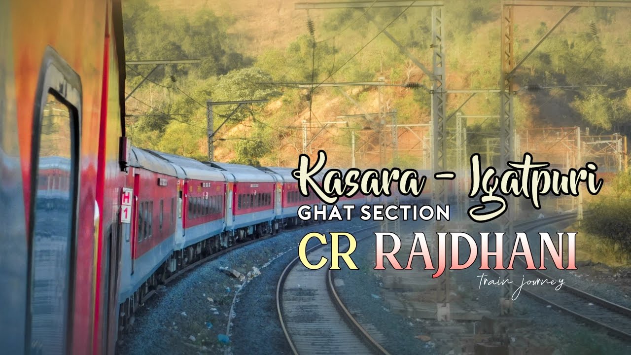 KASARA-IGATPURI GHAT SECTION | PUSH-PULL POWERED RAJDHANI EXPRESS | INDIAN RAILWAYS !!!
