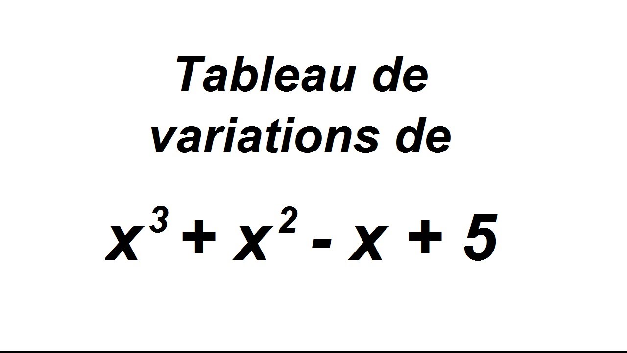 Tableau de variations d'un polynôme de degré 3