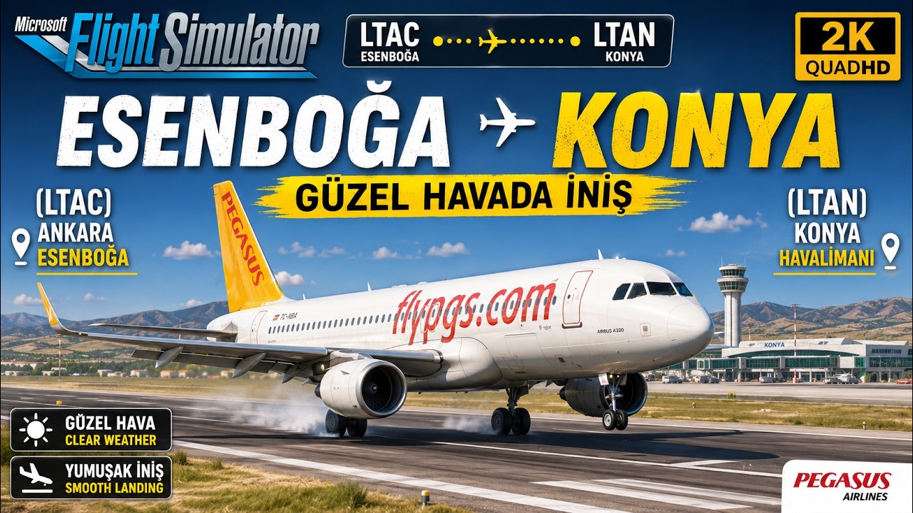 Esenboğa - Konya Havalimanı Landing İniş | Pegasus A320 | MSFS 2020