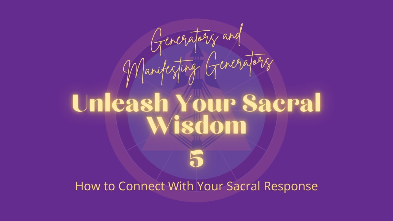 Connect with Your Sacral Response | Human Design Guide for Generators / Manifesting Generators