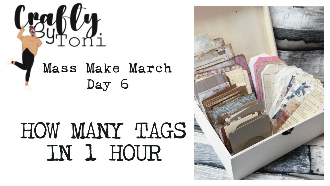 Let’s Mass Make Tags……Using Those Less Loved Scrapbook Papers #massmakemarch2026