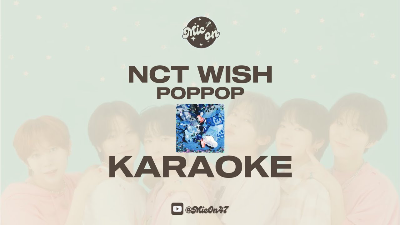 NCT WISH - POPPOP - KARAOKE