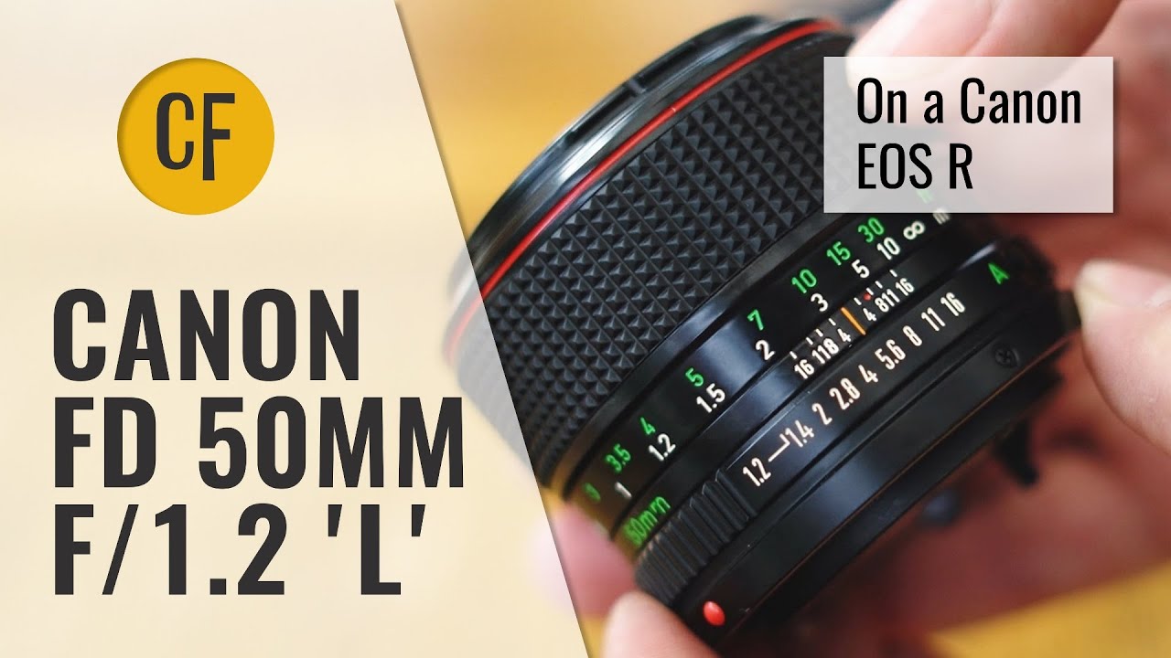 Устаревшие объективы для EOS R: обзор объектива Canon FD 50mm f/1.2 'L' с примерами
