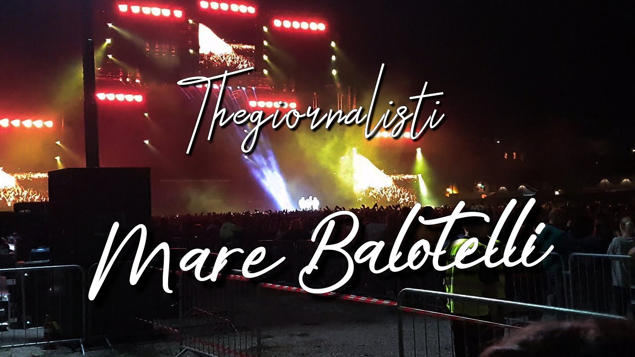 Thegiornalisti - Mare Balotelli Live @ Circo Massimo - 07/09/19