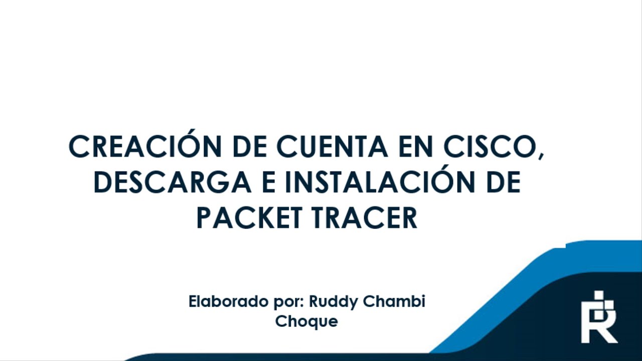 Creación de una Cuenta en Cisco, Descargar e Instalar el Simulador Cisco Packet Tracer