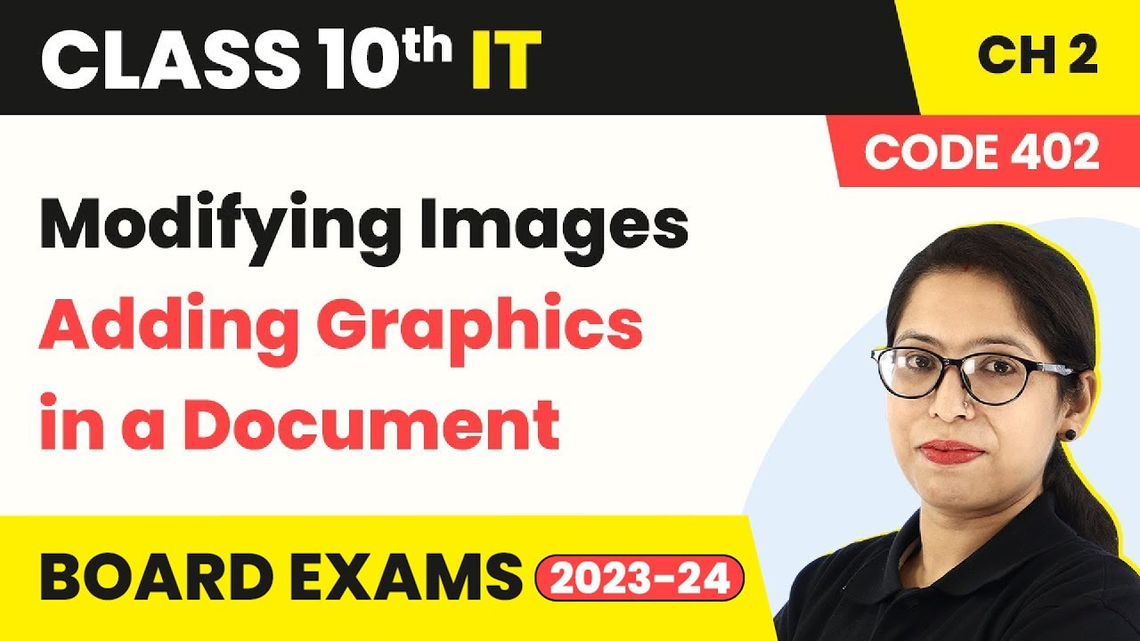 Modifying Images - Adding Graphics in a Document | Class 10 IT Chapter 2 (Code 402)