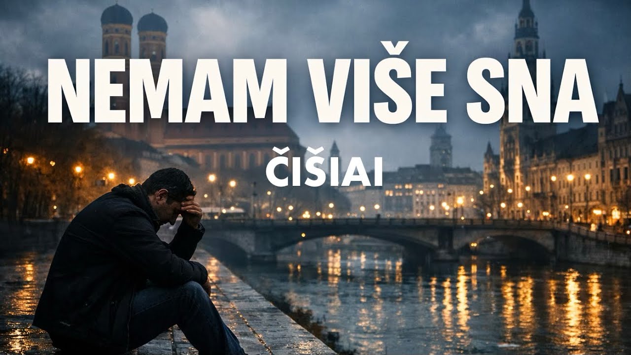 ČIŠIAI - Nemam više sna