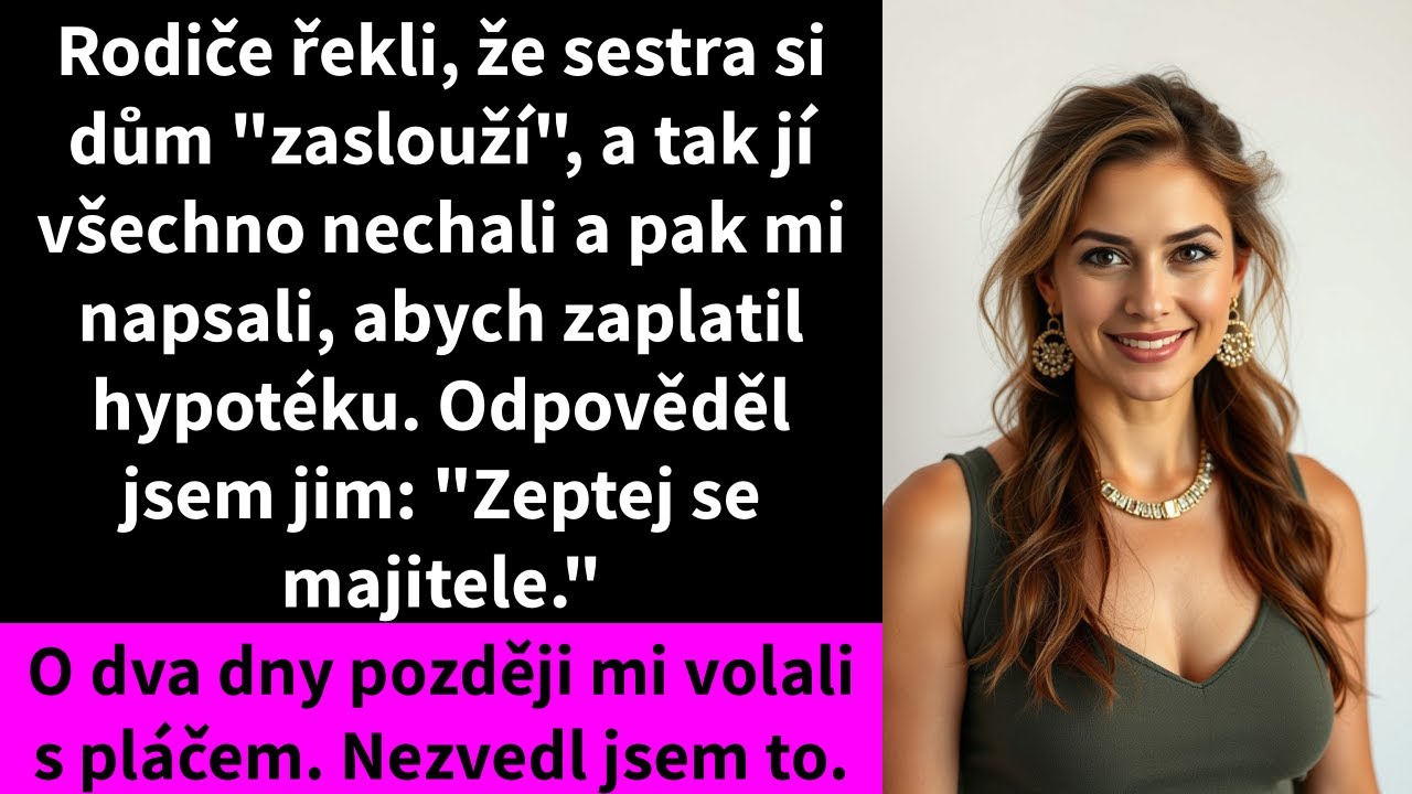 Rodiče řekli, že sestra si dům 
