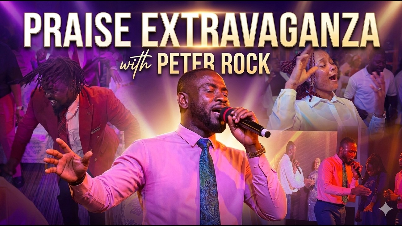 PRAISE EXTRAVAGANZA|| CONTEMPORARY||MAKOSSA||PETER ROCK