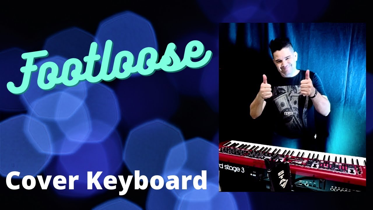 FOOTLOOSE - Cover Keyboard #Footloose #KennyLoogins #nordstage3