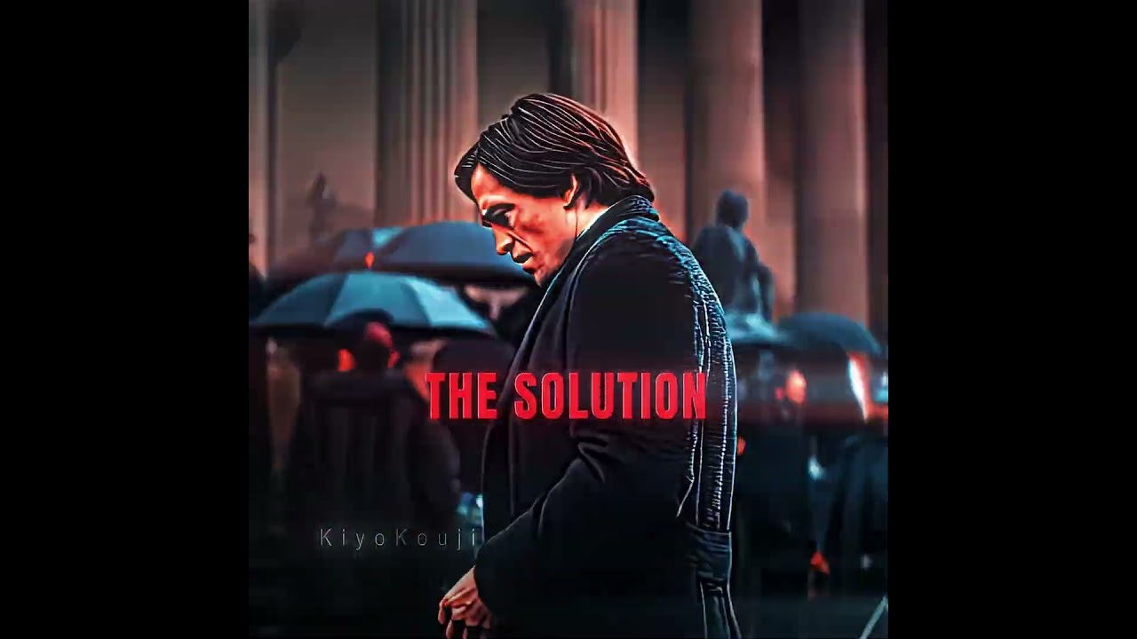 The Problem and The Solution 4K Edit