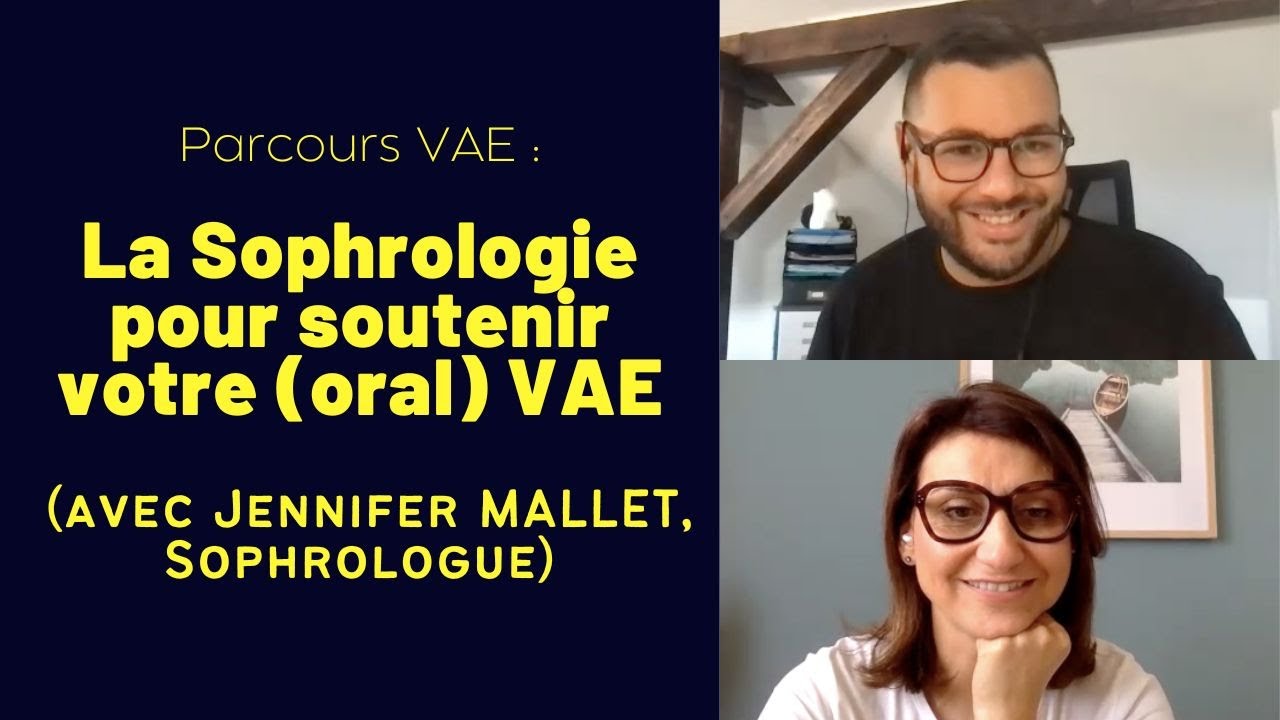 La Sophrologie pour soutenir votre (oral) VAE (avec Jennifer MALLET, Sophrologue)