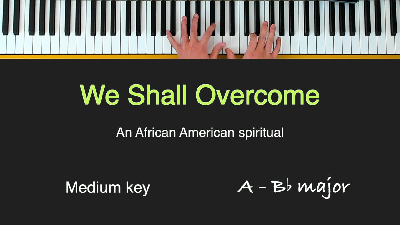 We Shall Overcome - PIANO Instrumental with LYRICS