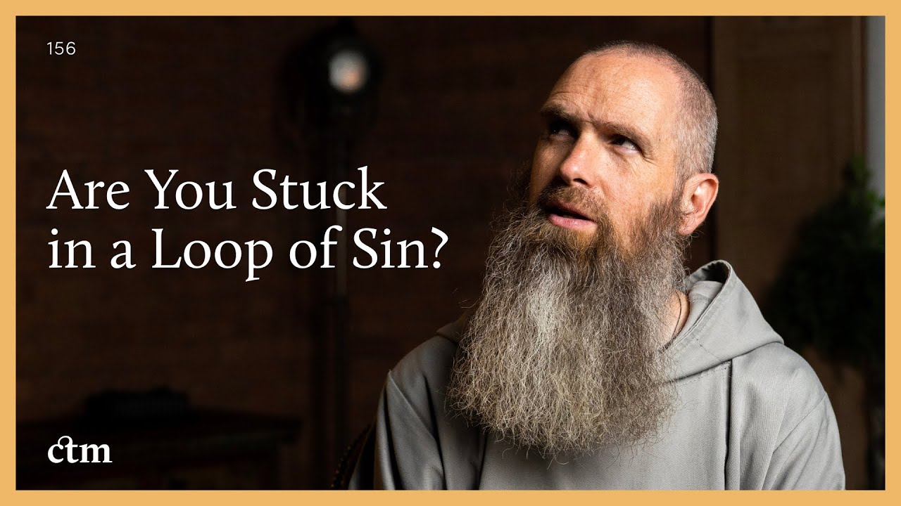 Are You Stuck in a Loop of Sin? (Here’s How to Escape) | LITTLE BY LITTLE | Fr Columba Jordan CFR