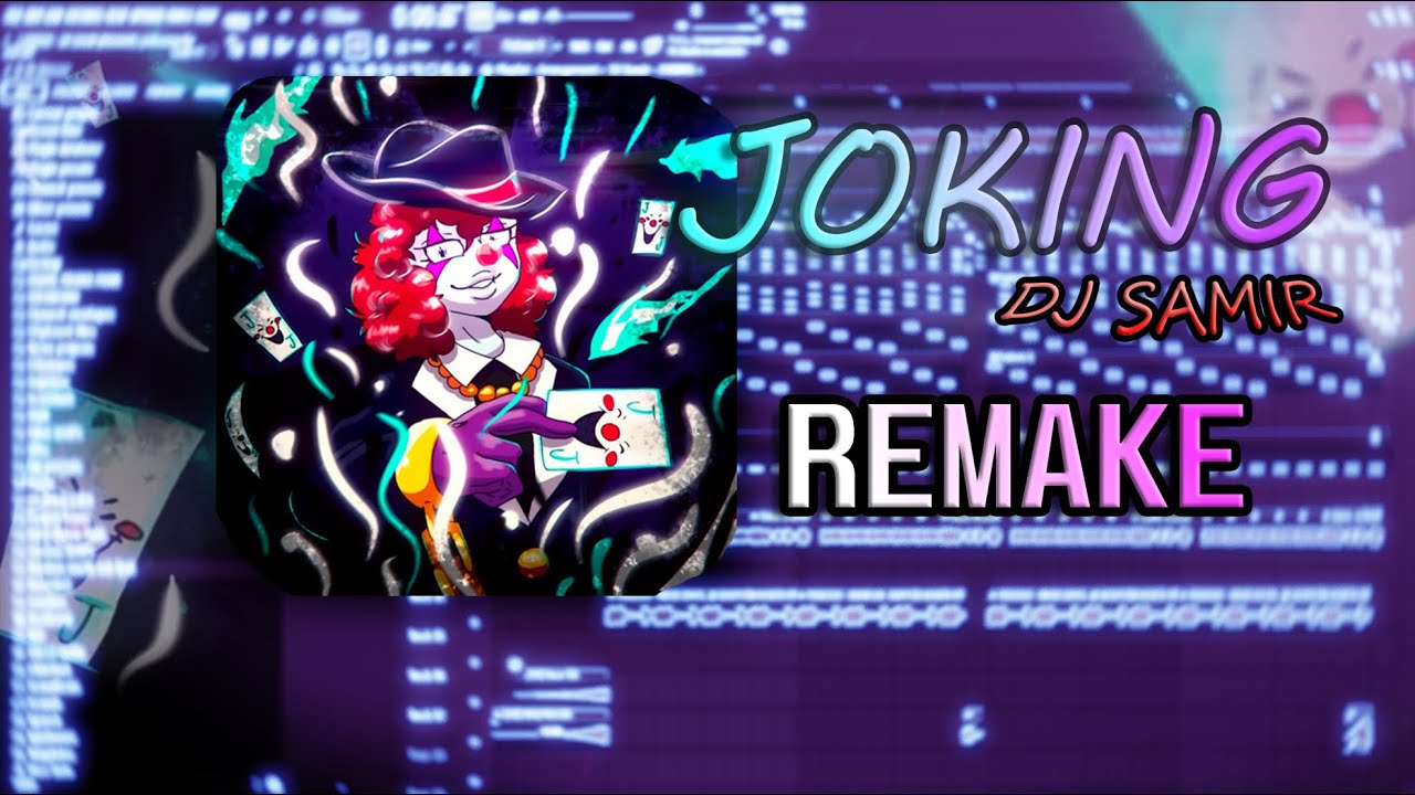 JOKING - Dj Samir, Fyex [FL STUDIO REMAKE] ( FREE FLP )