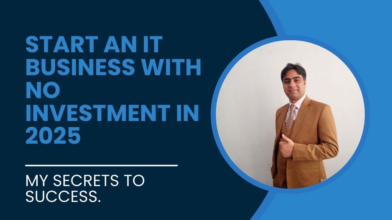 How to Start an IT Business with No Investment in 2025 (Step-by-Step Guide)