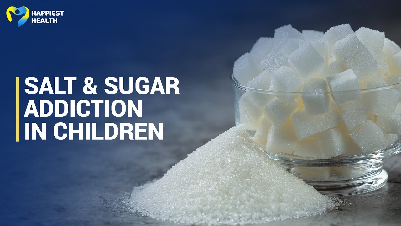 How to avoid salt and sugar addiction in children