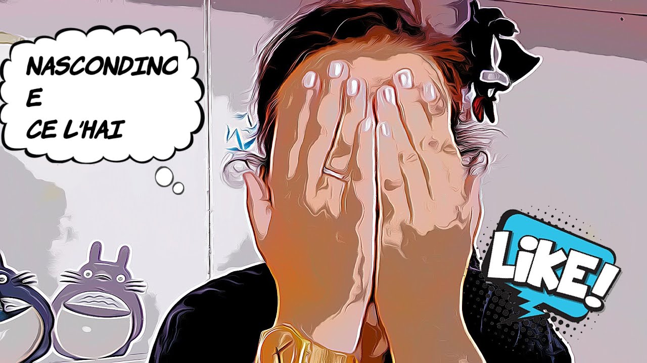 come si gioca a nascondino e ce l'hai.