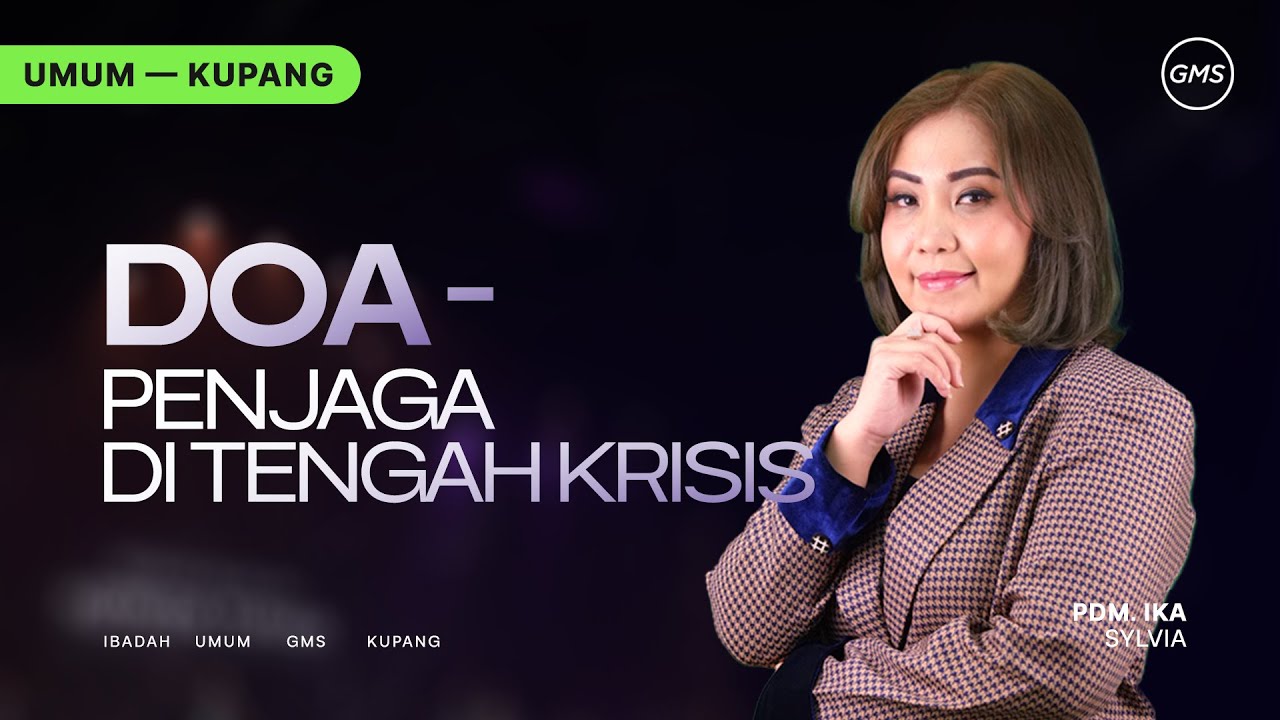 GMS Kupang | Ibadah Umum - PENJAGA DI TENGAH KRISIS - Pdm. Ika Sylvia