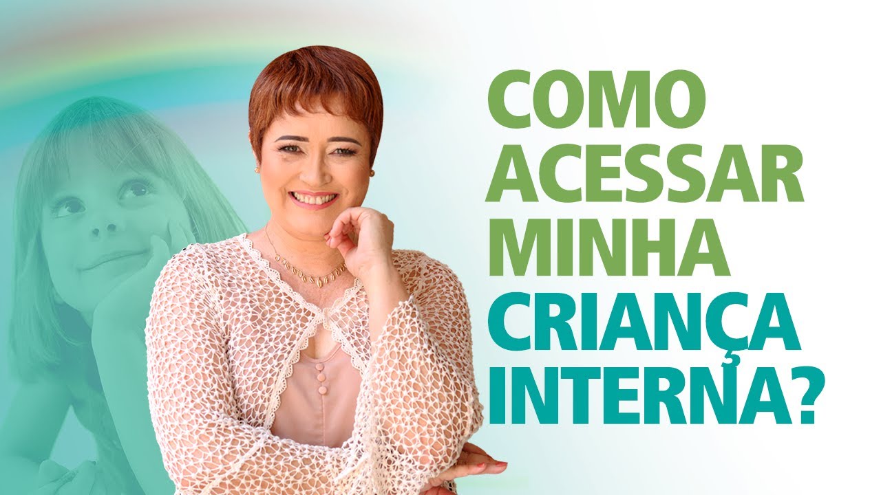 Como acessar minha criança interna?