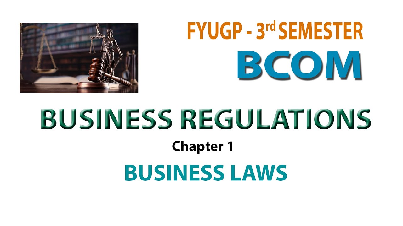 FYUGP   3RD SEM BCOM    BUSINESS REGULATIONS  CH 1 FULL CHAPTER