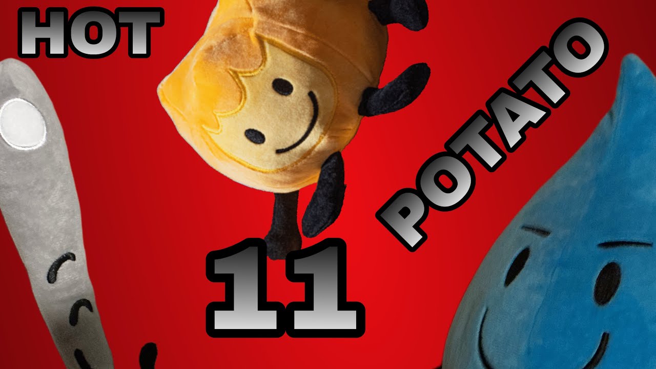 BFDI but with plushies 11: HOT POTATO