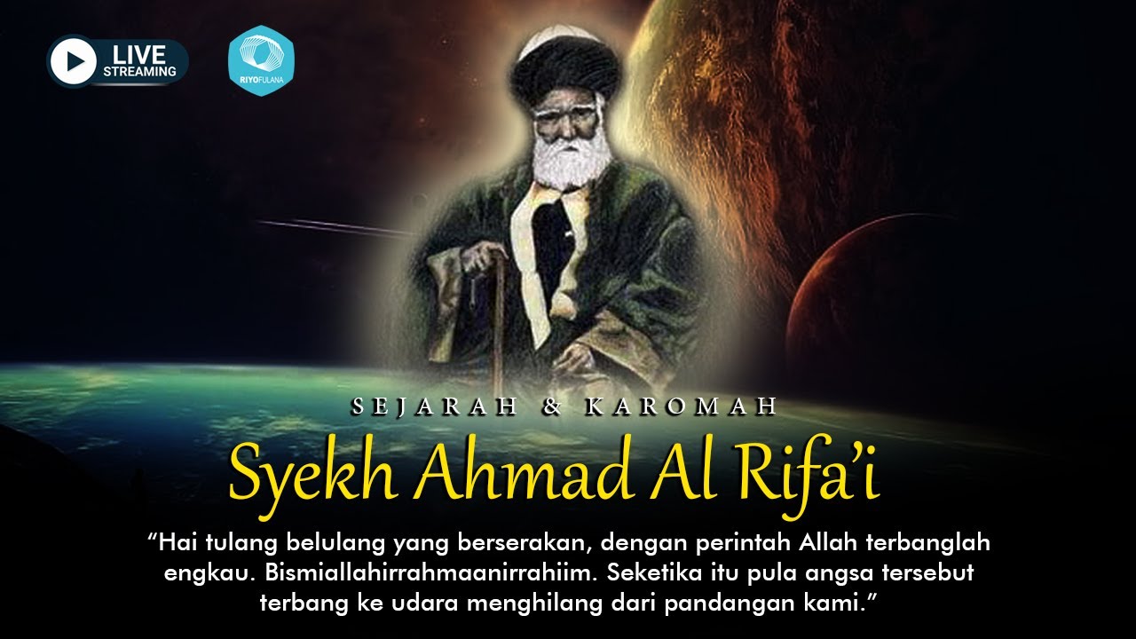 SEJARAH DAN KAROMAH SYEKH AHMAD AL RIFA'I