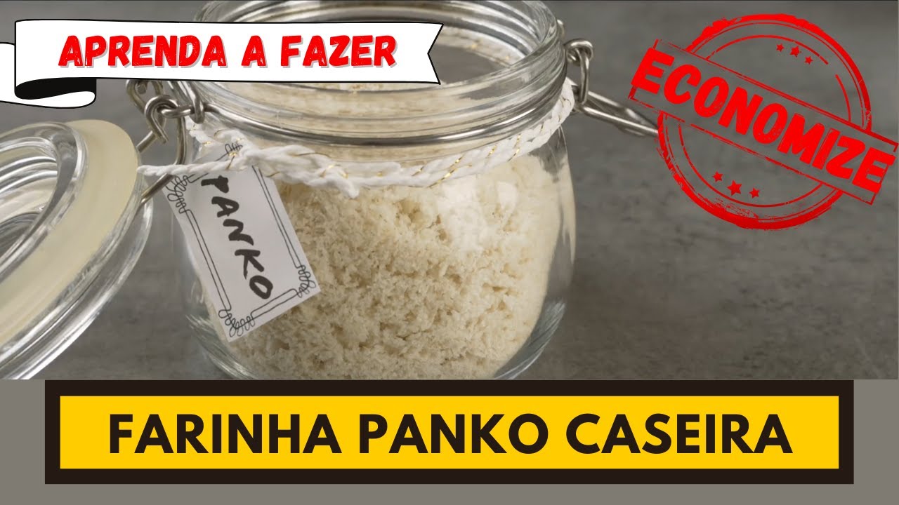 ECONOMIZE MUITO! Aprenda COMO FAZER FARINHA PANKO CASEIRA