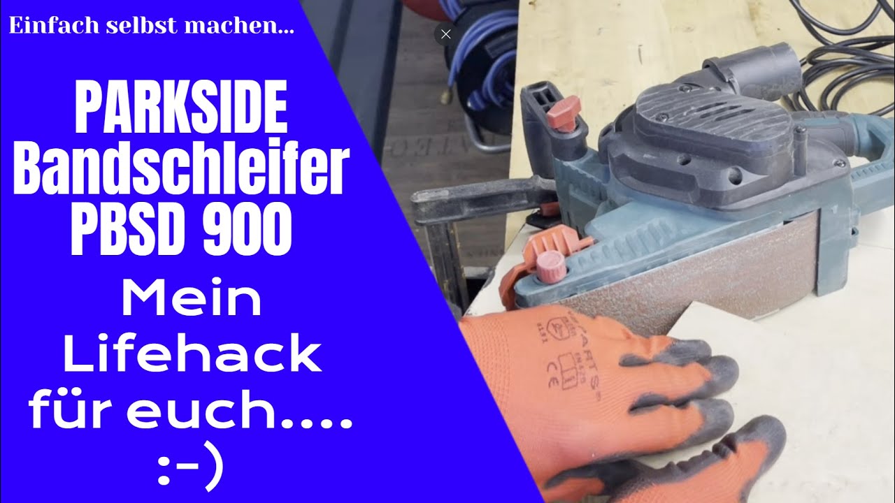 PARKSIDE Bandschleifer PBSD 900 der Lifehack