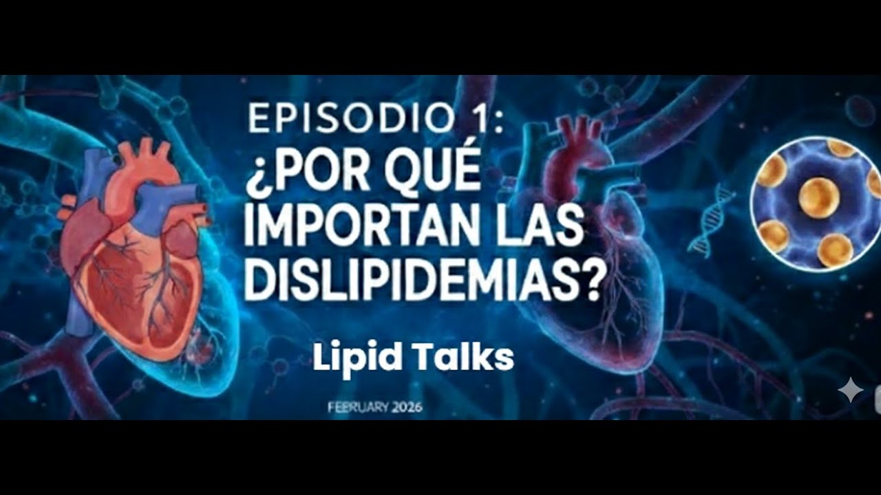 Lipid Talks Episodio 1: ¿Por que importan las Dislipidemias? con el Dr. Aguilar Salinas.