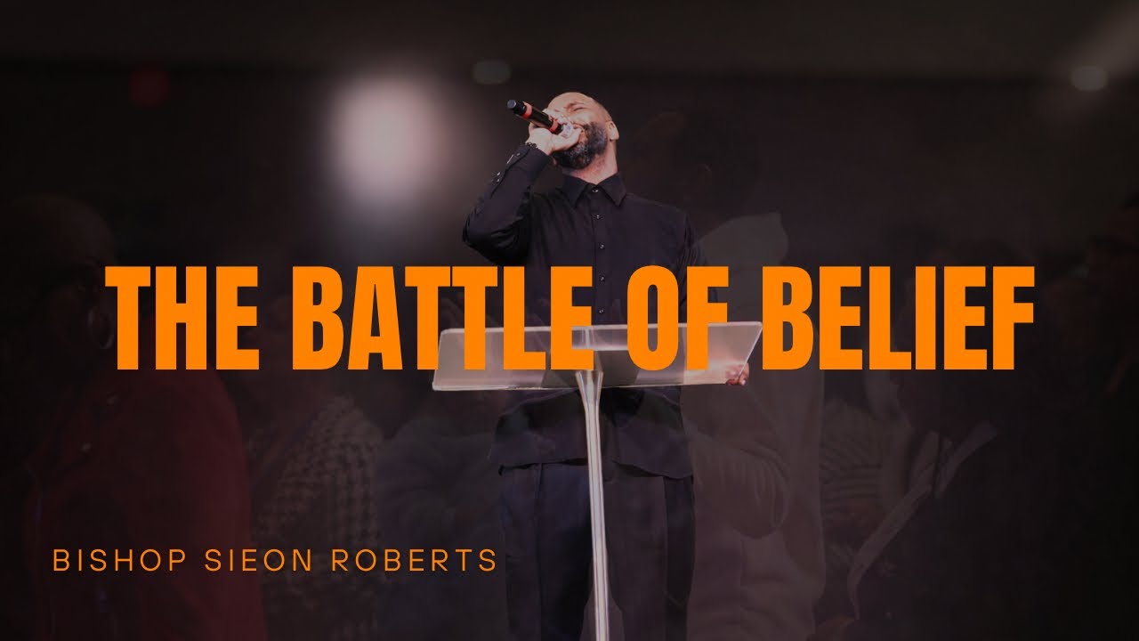 The Battle of Belief | The Root of the Word (Part 1) |Bishop Sieon Roberts