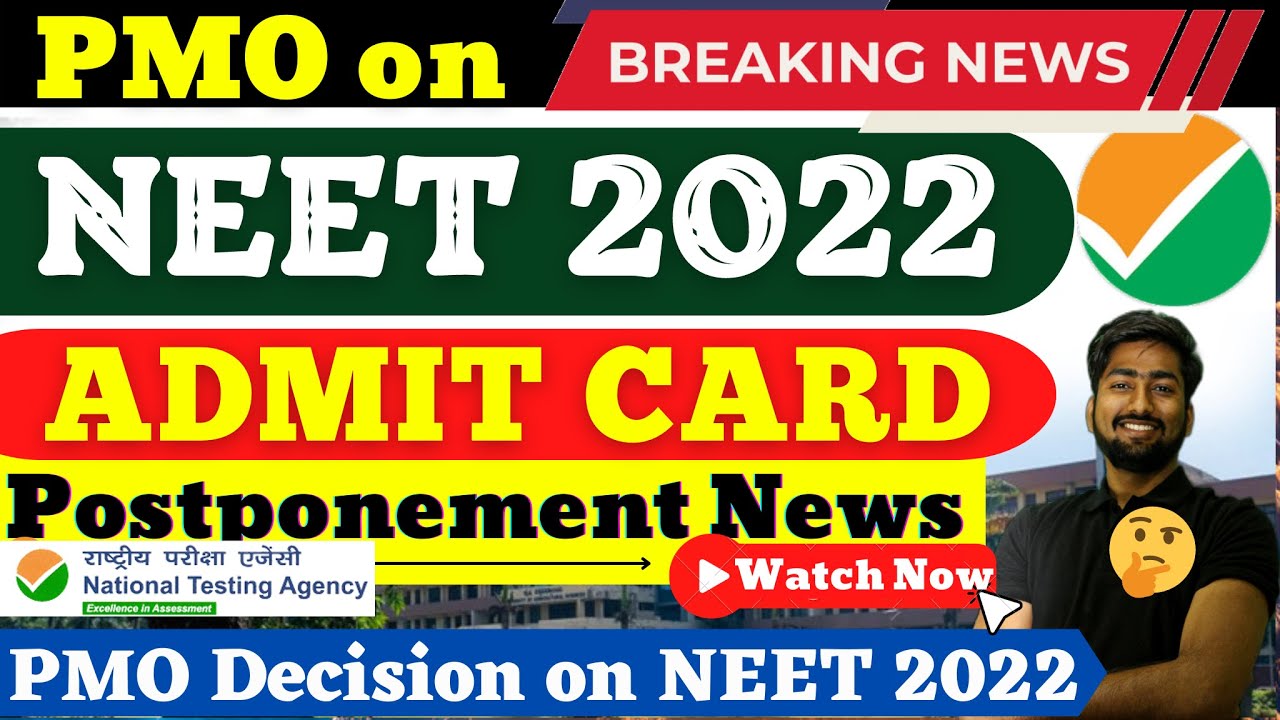 NEET 2022 ADMIT CARD | NEET 2022 LATEST NEWS TODAY | NEET 2022 POSTPONEMENT NEWS | PMO on NEET 2022🔥