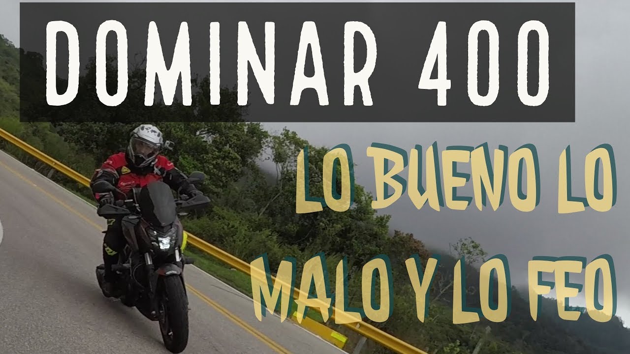DOMINAR 400. LO BUENO LO MALO Y LO FEO