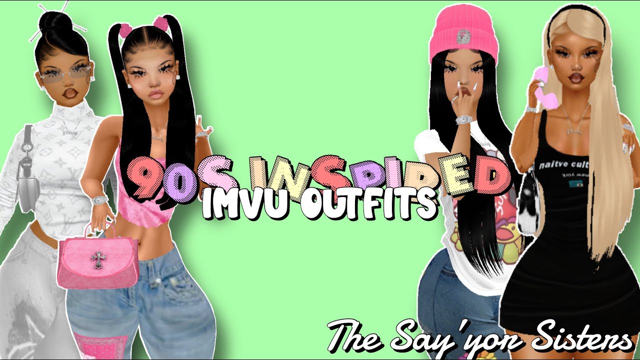 90s IMVU OUTFIT IDEAS 🤙🏽 || The Say’yor Sisters 🧚🏻‍♀️