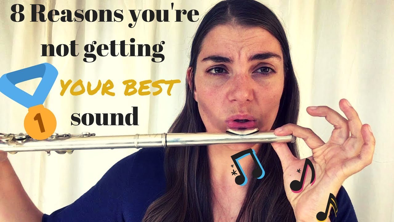 8 Reasons you're not getting a good tone on the flute