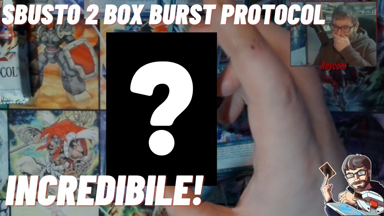 Spacchetamento 2 Box di Burst Protocol: Incredibile! - Yu-Gi-Oh! TCG ITA