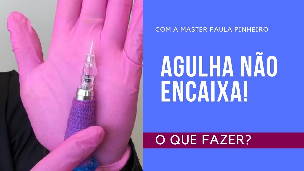 O que fazer quando agulha não encaixa no dermógrafo? I Paula Pinheiro
