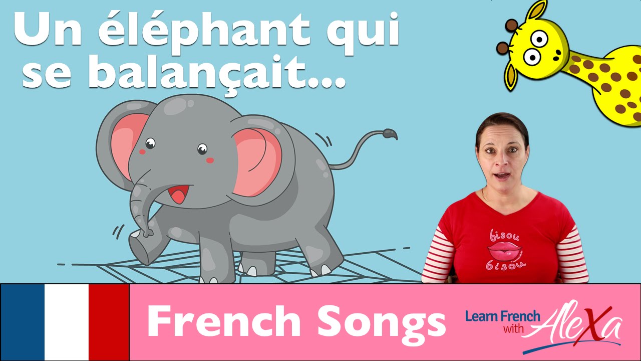Un éléphant qui se balançait (French songs for kids with Learn French With Alexa)