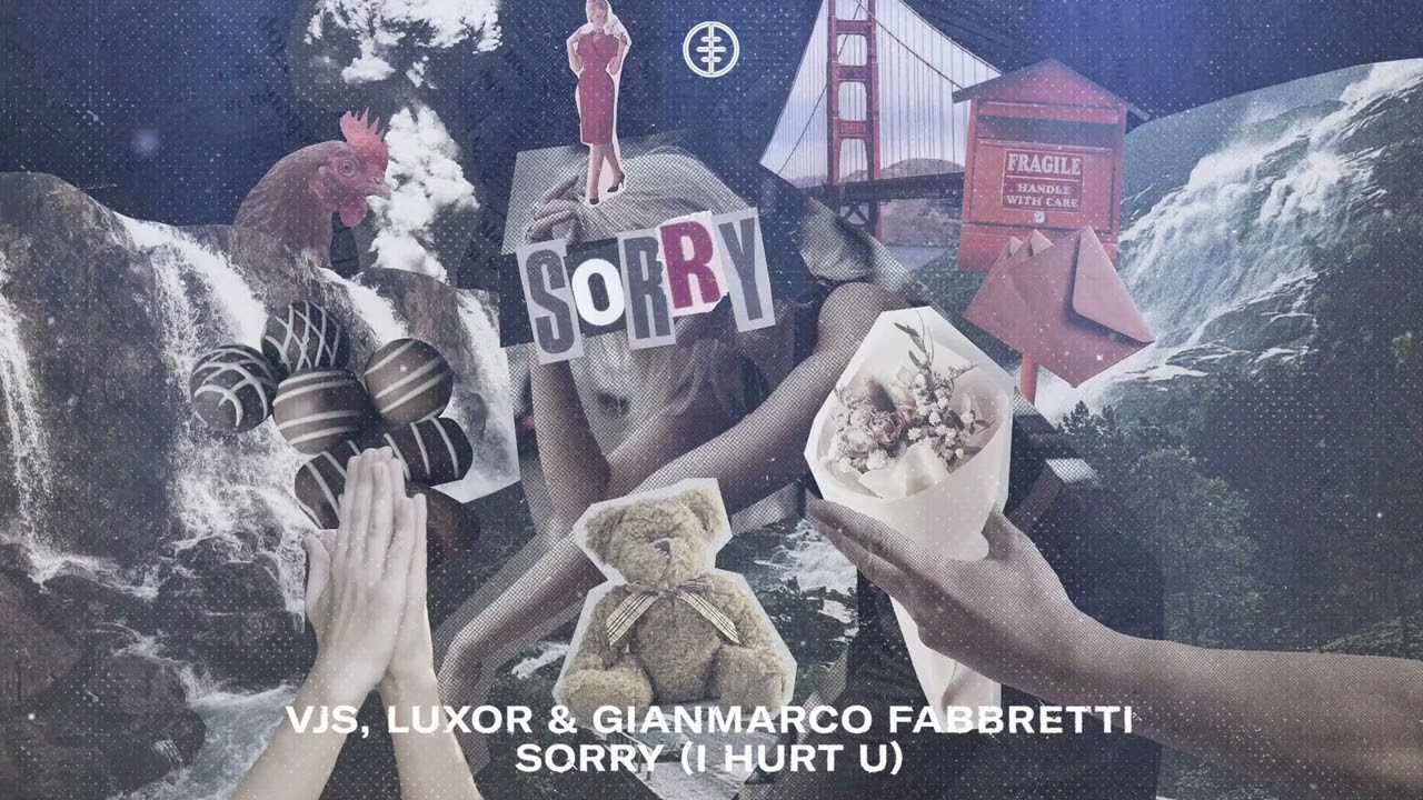 VJS, Luxor & Gianmarco Fabbretti - Sorry (I Hurt U) (Official Audio)